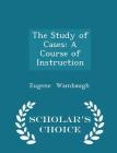 The Study of Cases: A Course of Instruction - Scholar's Choice Edition Cover Image