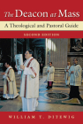 The Deacon at Mass: A Theological and Pastoral Guide Cover Image