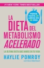 La dieta del metabolismo acelerado / The Fast Metabolism Diet: Come más, pierde más Cover Image