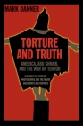 Torture and Truth: America, Abu Ghraib, and the War on Terrror By Mark Danner Cover Image