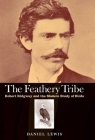 The Feathery Tribe: Robert Ridgway and the Modern Study of Birds By Daniel Lewis Cover Image