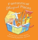 Fantastical Magical Places By E. J. Elliott Buford, Matthew Valverde (Illustrator) Cover Image