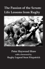 The Passion of the Scrum: Life Lessons from Rugby Cover Image
