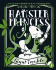 Hamster Princess: Giant Trouble Cover Image