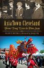 Asiatown Cleveland:: From Tong Wars to Dim Sum (American Heritage) By Alan F. Dutka Cover Image