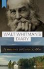 Walt Whitman's Diary: A Summer in Canada, 1880 By Harriet Hungerford (Editor), Walt Whitman Cover Image