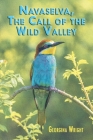 Navaselva, The Call of the Wild Valley By Georgina Wright, Ruth Koenigsberger (Illustrator) Cover Image