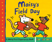 Maisy's Field Day: A Maisy First Experiences Book By Lucy Cousins, Lucy Cousins (Illustrator) Cover Image
