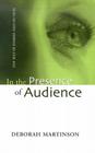 IN THE PRESENCE OF AUDIENCE: THE SELF IN DIARIES AND FICTION By DEBORAH MARTINSON Cover Image
