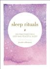 Sleep Rituals: 100 Practices for a Deep and Peaceful Sleep By Jennifer Williamson Cover Image