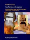 Total Ankle Arthroplasty: Historical Overview, Current Concepts and Future Perspectives Cover Image