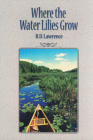 Where the Water Lilies Grow By R. D. Lawrence Cover Image