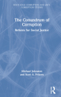 The Conundrum of Corruption: Reform for Social Justice By Michael Johnston, Scott Fritzen Cover Image
