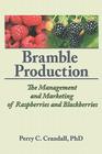 Bramble Production: The Management and Marketing of Raspberries and Blackberries By Perry C. Crandall (Editor) Cover Image