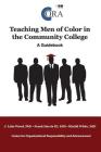 Teaching Men of Color in the Community College: A Guidebook By J. Luke Edd Wood, III Harris, Frank, Khalid Edd White Cover Image