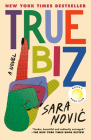 True Biz: A Novel By Sara Novic Cover Image