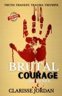 Brutal Courage: The Remix By Tanya DeFreitas (Introduction by), Jr. DeFreitas, Rafael P., Clarisse A. Jordan Cover Image