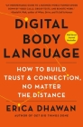 Digital Body Language: How to Build Trust and Connection, No Matter the Distance By Erica Dhawan Cover Image