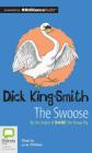 The Swoose By Dick King-Smith, June Whitfield (Read by) Cover Image