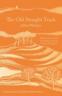 The Old Straight Track By Alfred Watkins, Robert MacFarlane (Introduction by) Cover Image