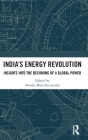 India's Energy Revolution: Insights into the Becoming of a Global Power Cover Image
