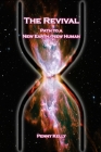 The Revival: Path to a New Earth/New Human By Penny Kelly Cover Image