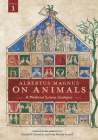 Albertus Magnus On Animals V1: A Medieval Summa Zoologica Revised Edition By Kenneth F. Kitchell Jr., Irven Michael Resnick Cover Image