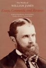 Essays, Comments, and Reviews (Works of William James #7) By William James, Ignas K. Skrupskelis (Introduction by) Cover Image