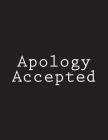 Apology Accepted: Notebook Large Size 8.5 x 11 Ruled 150 Pages Cover Image
