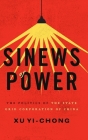 Sinews of Power: The Politics of the State Grid Corporation of China By Xu Yi-Chong Cover Image