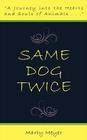 Same Dog Twice By Marty Meyer Cover Image