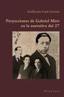 Proyecciones de Gabriel Miró En La Narrativa del 27 (Hispanic Studies: Culture and Ideas #60) Cover Image