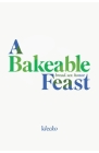A Bakeable Feast By Klecko Cover Image