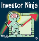 Investor Ninja: A Children's Book About Investing By Mary Nhin, Jelena Stupar (Illustrator) Cover Image