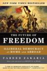 The Future of Freedom: Illiberal Democracy at Home and Abroad By Fareed Zakaria Cover Image