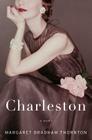Charleston: A Novel By Margaret Bradham Thornton Cover Image