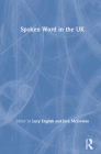 Spoken Word in the UK By Lucy English (Editor), Jack McGowan (Editor) Cover Image