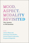 Mood, Aspect, Modality Revisited: New Answers to Old Questions By Joanna Blaszczak (Editor), Anastasia Giannakidou (Editor), Dorota Klimek-Jankowska (Editor), Krzysztof Migdalski (Editor) Cover Image