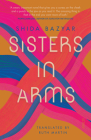 Sisters in Arms By Shida Bazyar, Ruth Martin (Translator) Cover Image