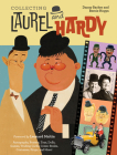 Collecting Laurel & Hardy: Autographs, Posters, Toys, Dolls, Games, Trading Cards, Comic Books, Costumes, Props, and More! Cover Image