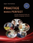 Practice Makes Perfect: Partner Grammar Drills for English Language Learners By Andrew Garth Cover Image