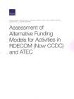 Assessment of Alternative Funding Models for Activities in RDECOM (Now CCDC) and ATEC By Drake Warren, Heather Krull, Jennifer Lamping Lewis Cover Image