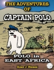 The Adventures of Captain Polo: Polo in East Africa Cover Image
