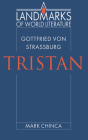Gottfried Von Strassburg: Tristan (Landmarks of World Literature) By Mark Chinca Cover Image