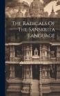 The Radicals Of The Sanskrita Language Cover Image