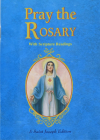 Pray the Rosary: For Rosary Novenas, Family Rosary, Private Recitation, Five First Saturdays Cover Image