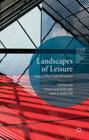 Landscapes of Leisure: Space, Place and Identities (Leisure Studies in a Global Era) Cover Image