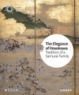 The Elegance of Hosokawa: Tradition of a Samurai Family By Bettina Zorn (Editor) Cover Image