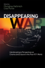 Disappearing War: Interdisciplinary Perspectives on Cinema and Erasure in the Post-9/11 World By Christina Hellmich (Editor), Lisa Purse (Editor) Cover Image
