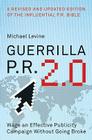 Guerrilla P.R. 2.0: Wage an Effective Publicity Campaign without Going Broke By Michael Levine Cover Image